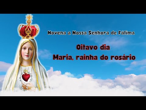 Novena a Nossa Senhora de Fátima- Oitavo dia -Maria, rainha do rosário#novena