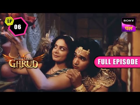 Garud ने मां Vinta से जाना वैकुण्ठ का रास्ता | Dharm Yoddha Garud| Ep 6 | Full Episode| 8 June 2023