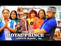 ROYAL PRINCE {COMPLETE SEASON} {NEWLY RELEASED MOVIES LATEST NOLLYWOOD MOVIE #trending #2024 #movies
