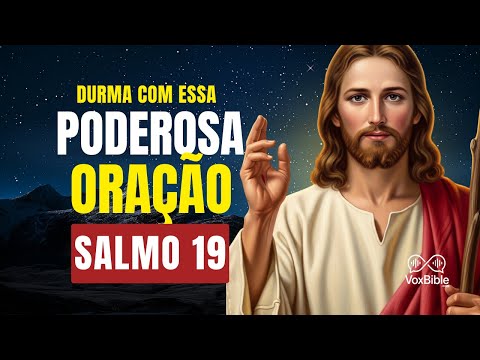 Durma com essa Poderosa Oração - Salmo 19