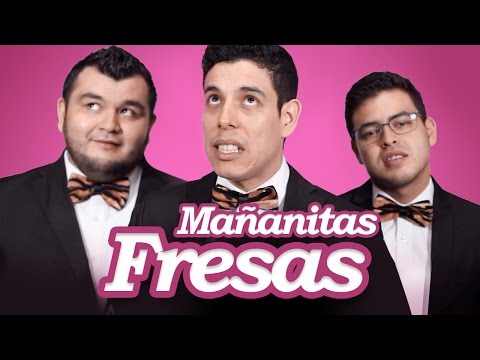 Mañanitas fresas | Los Tres Tristes Tigres