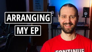 Arranging songs for an EP (Let's Make An EP - 04)