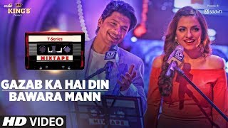T Series Mixtape  Gazab Ka Hai Din Bawara Mann Song   Shaan Sukriti K   Bhushan Kumar Ahmed Abhijit