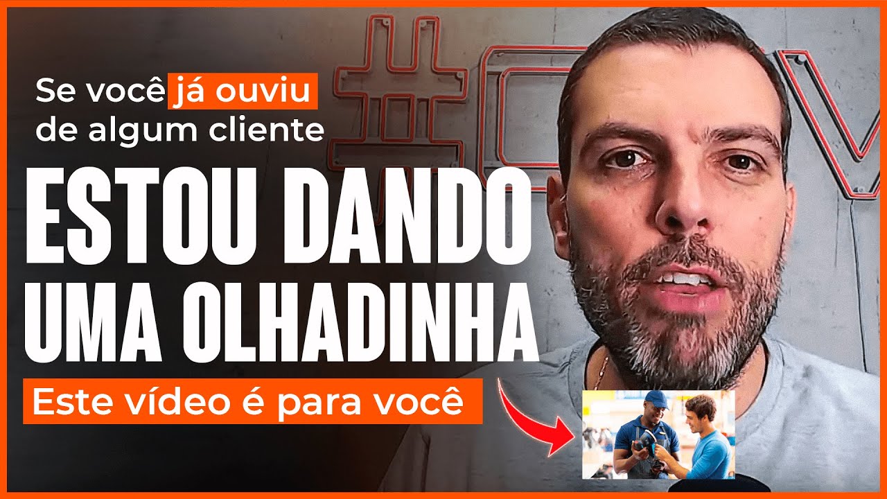 Se você já ouviu de um cliente "ESTOU DANDO UMA OLHADINHA" ?