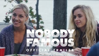 NOBODY FAMOUS Official Trailer - 2018 - NOW ON AMAZON PRIME VIDEO