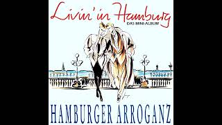 Hamburger Arroganz - Livin' In Hamburg | 1987