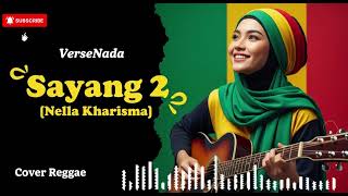 Download lagu Sayang 2 _Nella Kharisma [ Cover Reggae ] by VerseNada mp3