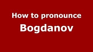 How to pronounce Bogdanov