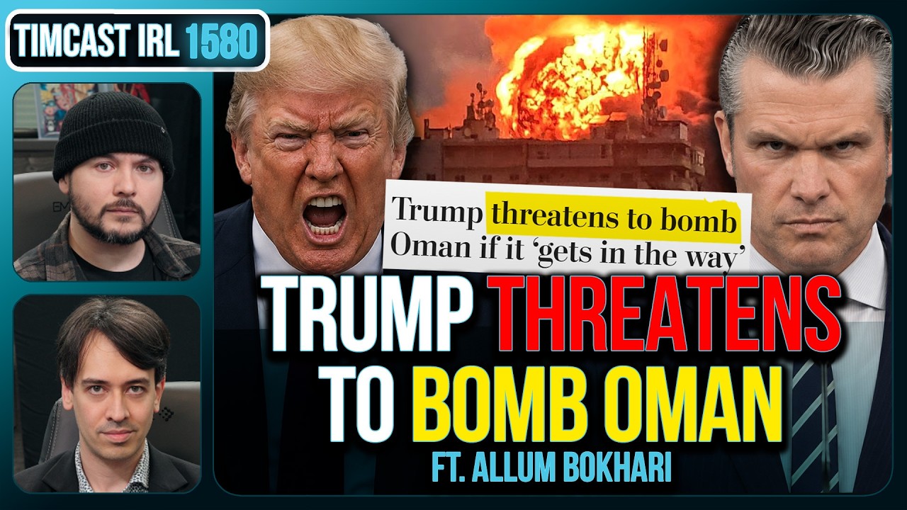 Trump Threatens To BOMB Oman To HELL As Iran War DRAGS ON Threatening GOP Midterms | Timcast IRL