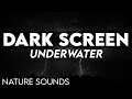 RELAXING UNDERWATER SOUNDS DARK SCREEN Nature Sounds White Noise Black Screen ASMR асмр