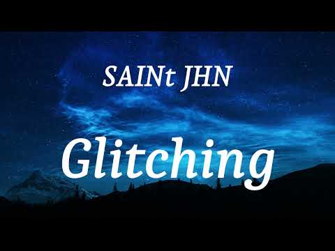 SAINt JHN - Glitching (lyrics)