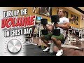 TURNING UP THE VOLUME ON CHEST DAY.