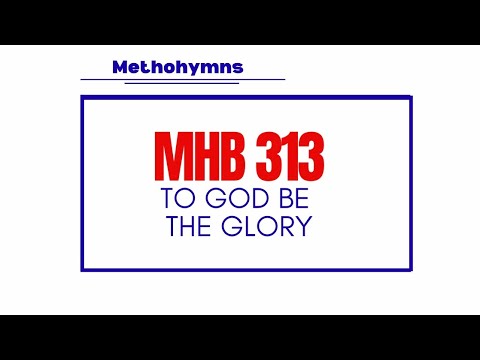 To God Be The Glory, Great Things He Has Done! MHB 313