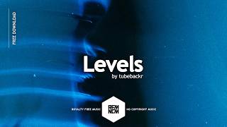 Levels - tubebackr | Royalty Free Music No Copyright Free Background Music For Videos | Uplifting