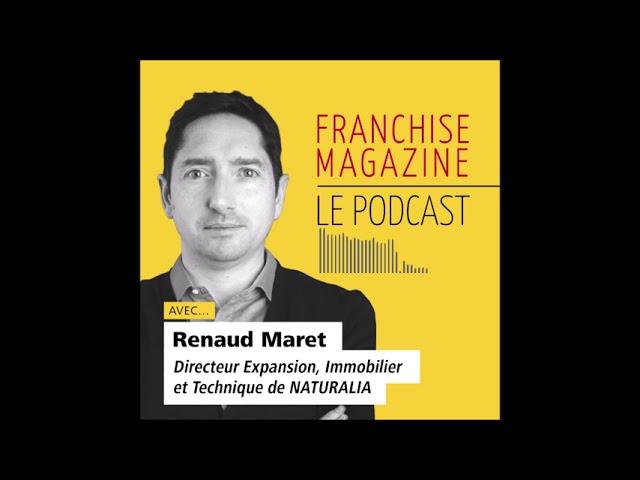 Interview de Renaud Maret, Directeur Expansion, Immobilier et Technique de Naturalia