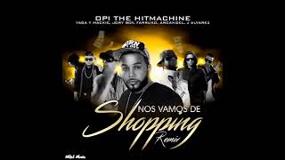 Nos Vamos De Shopping - Yaga &amp; Macky Ft. Opi &quot;HitMachine&quot;, Farruko, Arcangel, Jory Boy Y J Alvarez