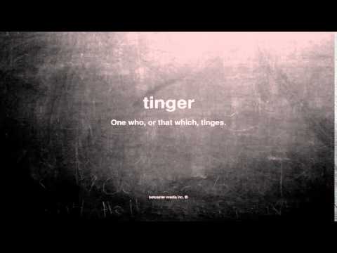 What does tinger mean