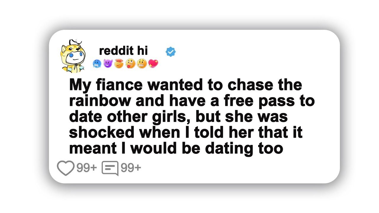 My fiance wanted to chase the rainbow and have a free pass to date other girls, but…#reddit #viral
