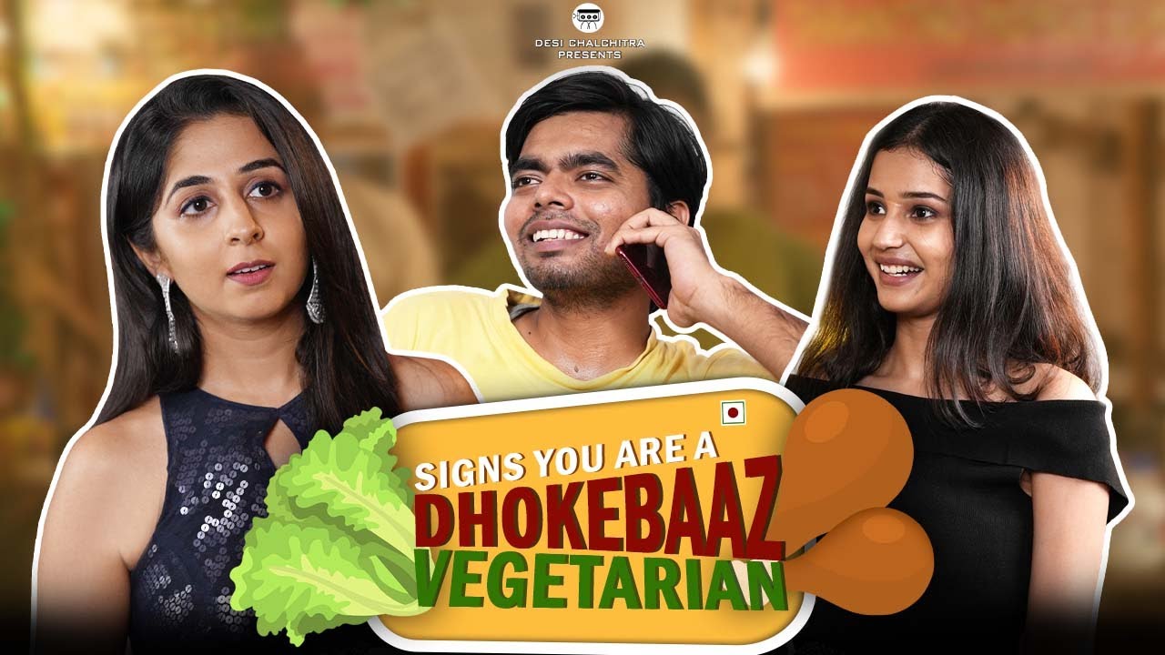 Signs You Are A Dhokebaaz Vegetarian