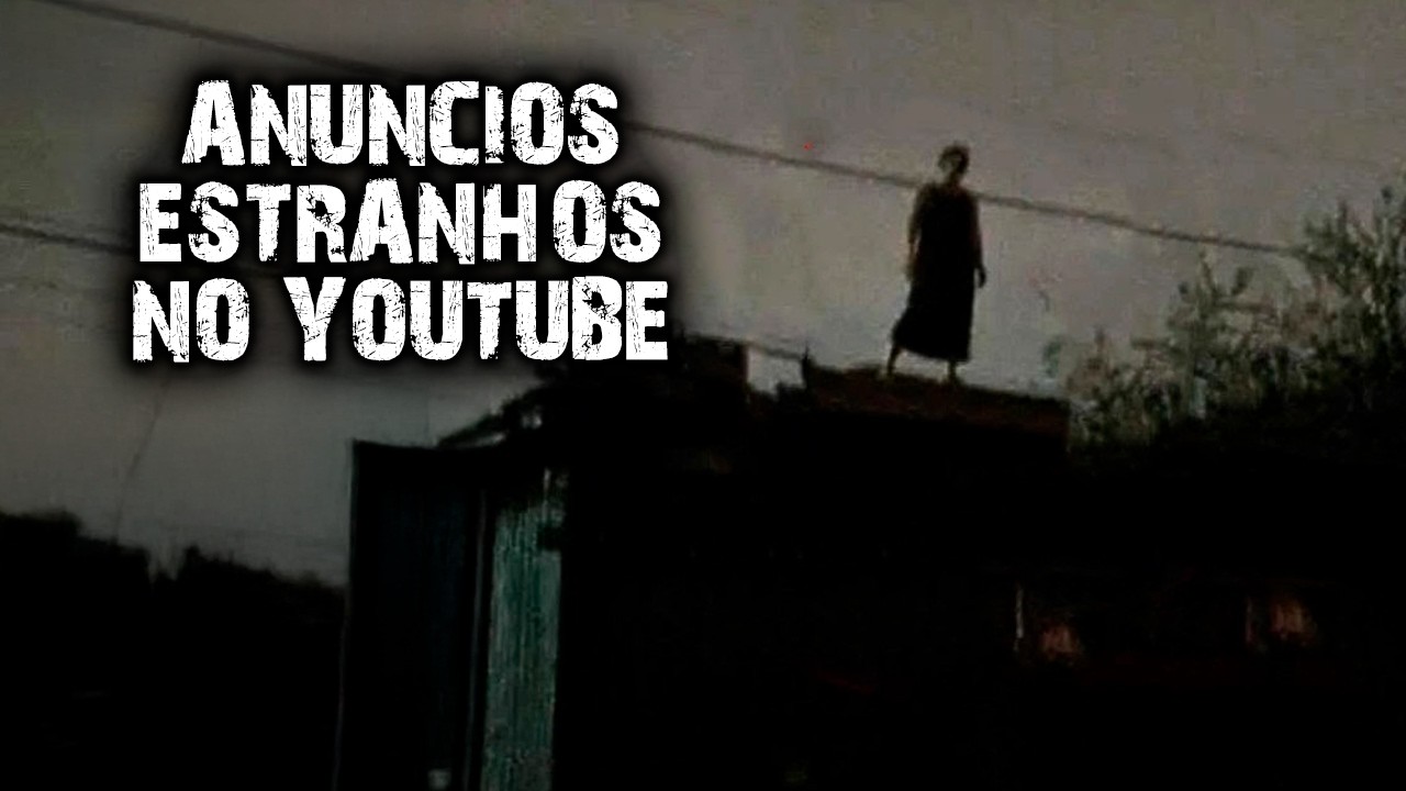 OS ANÚNCIOS DO YOUTUBE ESTÃO ME DANDO MEDO!