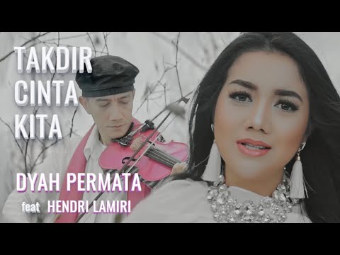 Takdir Cinta Kita - Dyah Permata feat Hendri Lamiri | Official Video Clip | Lagu Dangdut Melow