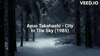 Ayuo Takahashi - City In The Sky (1985)