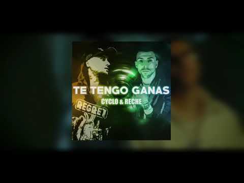 Cyclo ft Reche - Te Tengo Ganas (Lyric)