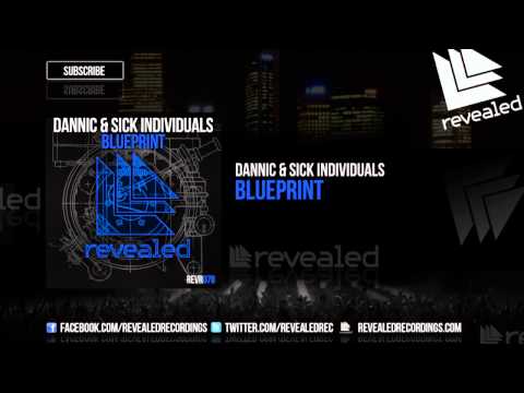 Dannic & Sick Individuals - Blueprint [OUT NOW!]