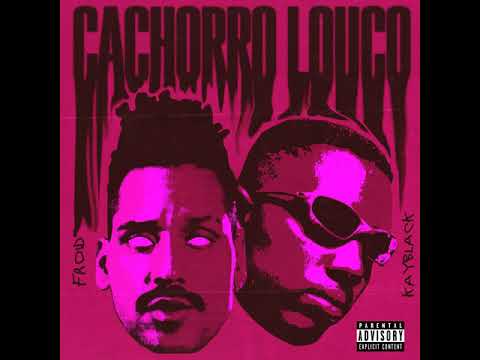 FROID & KayBlack - CACHORRO LOUCO (áudio oficial)