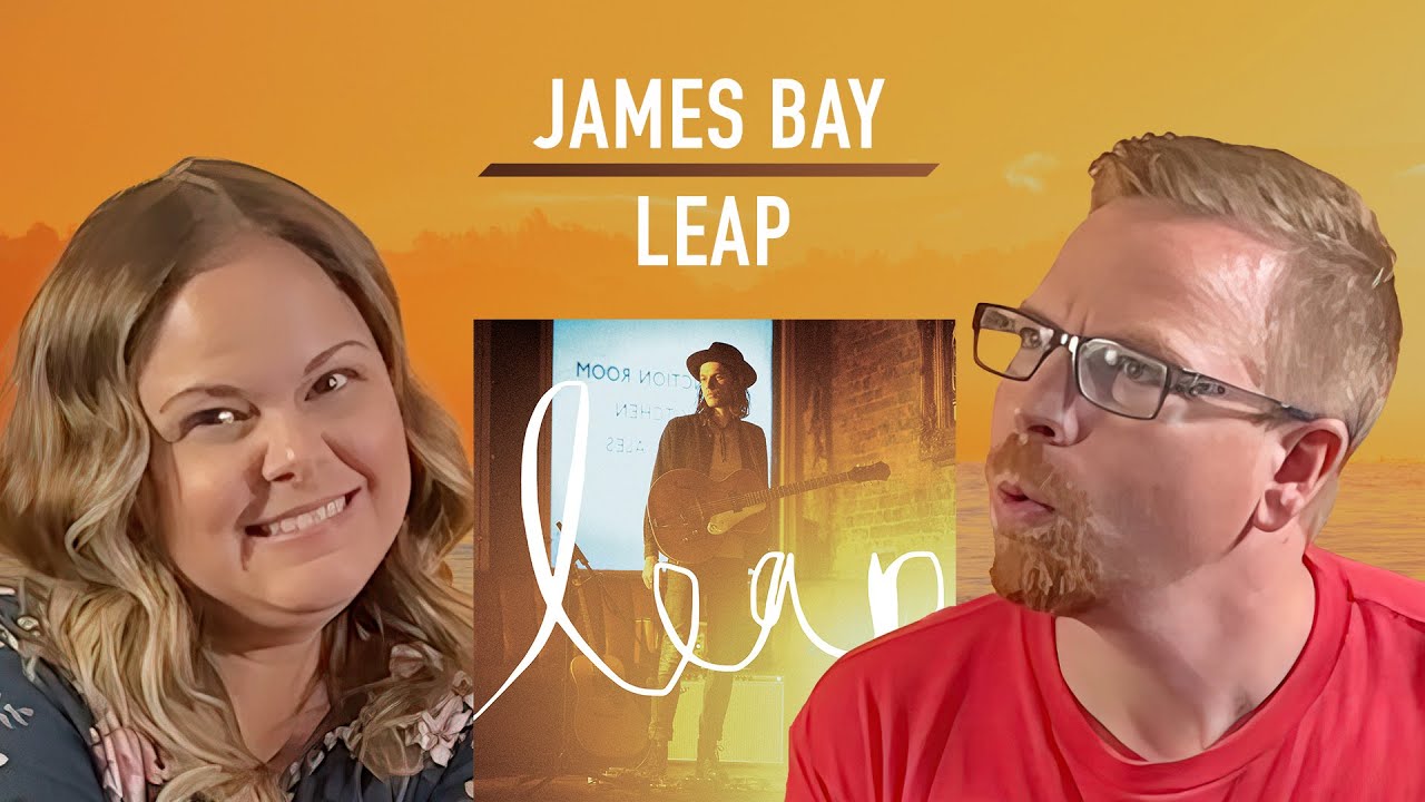 I made my husband listen to James Bay | Leap Album Reaction