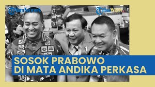 Sosok Prabowo Subianto di Mata Andika Perkasa: Pemikirannya, Waduh Bagus Sekali