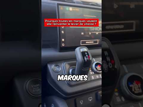 Pourquoi toutes les marques ressentent-elles le besoin de réinventer le levier de vitesse ?