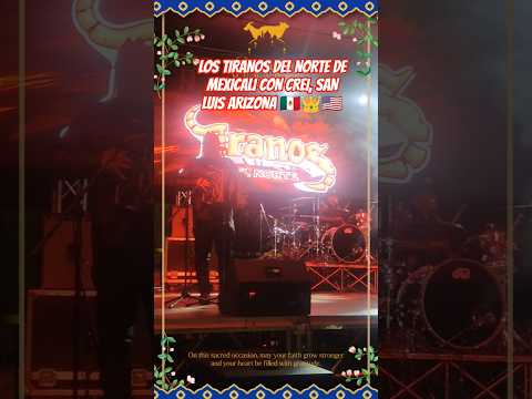 LOS TIRANOS DEL NORTE DE MEXICALI, SAN LUIS ARIZONA 🇲🇽👑🇺🇸 #cachanilla #nortena #musica #fiesta #peda