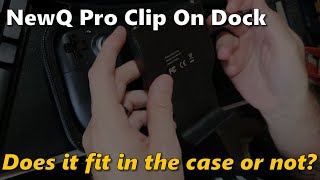 Steam Deck Quickie: Will the NewQ Clip on Dock fit in the Official Case... or not?