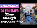 Heinlein's MOST CONTROVERSIAL Novel - Time Enough for Love