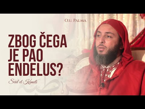 Zašto je pao Endelus? - Seid el Kemeli