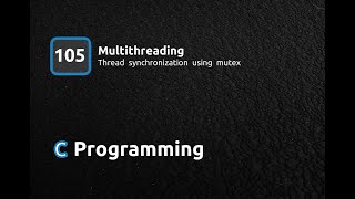 Download the video "C Programming Language - Thread synchronization using mutex"