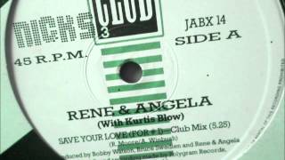 Rene & Angela featuring Kurtis Blow  - Save your love. 1985 (Club Mix)