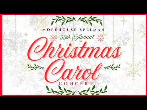 Morehouse | Spelman 99th Annual Christmas Carol Concert | Day 2
