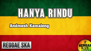Download lagu HANYA RINDU - Andmesh Cover Reggae SKA Version by Kembar Electone SQUAD mp3