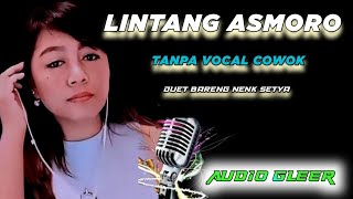 Download lagu LINTANG ASMORO KARAOKE TANPA VOCAL COWOK duet bareng nenk_setya mp3