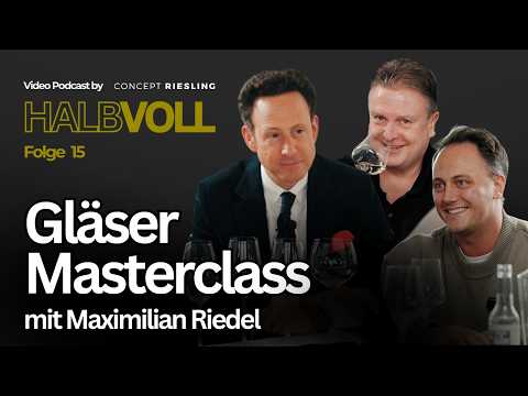 Gläser Masterclass mit Maximilian Riedel I HALBVOLL - Folge 15