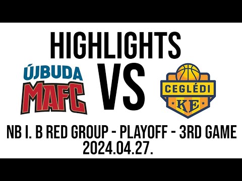 Újbuda MAFC - Ceglédi KE - NB I. B Red Group - PLAYOFF - 3rd Game - Highlights