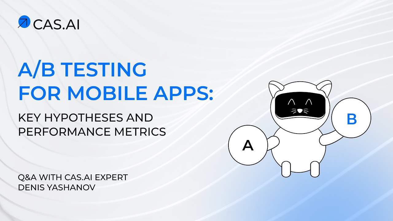 A/B Testing for Mobile Apps: Why It Matters | Key Hypotheses and Performance Metrics