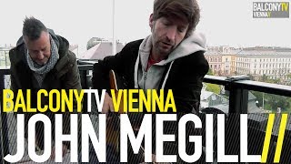 JOHN MEGILL - HMV (BalconyTV)