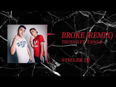 BROKE (REMIX)  - TRUENO FT TANO B - STIFLER DJ