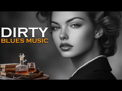 Dirty Blues - Chillout Whiskey Blues Music for Evening Relaxation | Laid-Back Blues Tunes