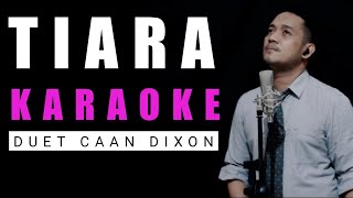 Download lagu TIARA (Raffa Affar) Karaoke Duet Cowok || CaAn Dixon mp3