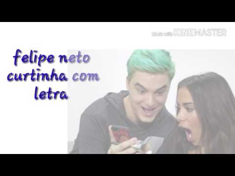 Curtidinha música completa-letra #MeNotaFelipeNeto