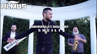 Mandi & Batalioni B13 - Sheili
